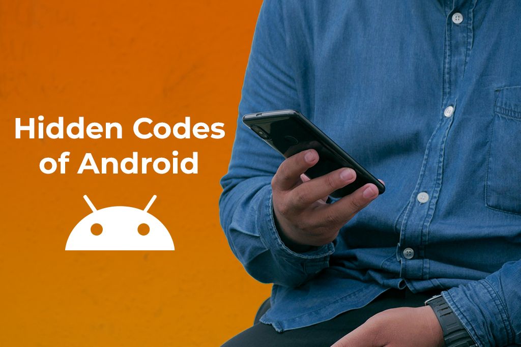 4 Android Secret Codes Every Phone User Should Know